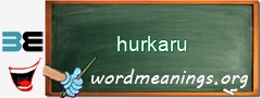 WordMeaning blackboard for hurkaru